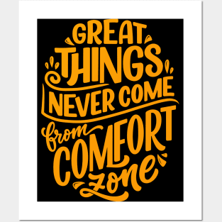 Great Things Never Come From Comfort Zone Posters and Art